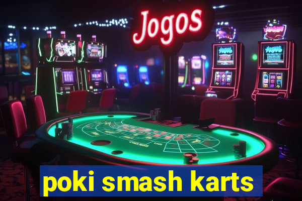 poki smash karts